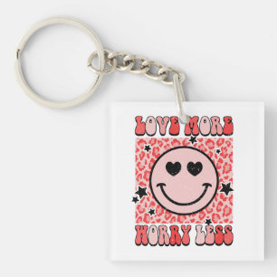 Valentinsgeschenk Liebe mehr, sorge dich weniger Schlüsselanhänger