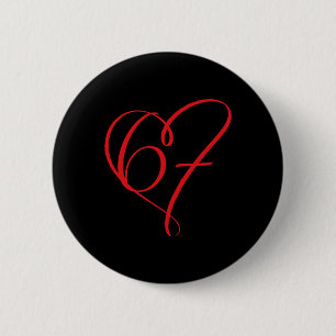 Valentinstag 67 Meme 67. Geburtstag 6 7 Valentin Button