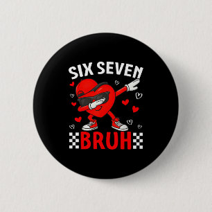 Valentinstag 67 Meme Six Seven Bruh Herz Dabbing 6 Button