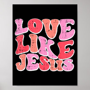Valentinstag Christliche Liebe wie Jesus Männer Fr Poster