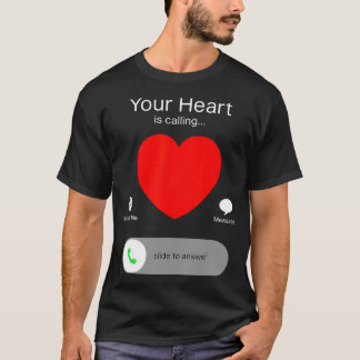 Valentinstag Dein Herz Ruft  T-Shirt