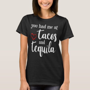 Valentinstag, den du mir in Tacos und Tequila hatt T-Shirt
