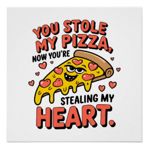 Valentinstag Du hast mein Pizza-Herz gestohlen Poster