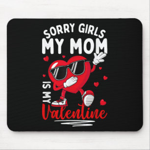 Valentinstag Girls Boys Sorry Girls Meine Mama ist Mousepad