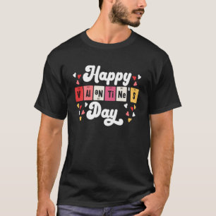Valentinstag Hearts Day Chemistry Periodic Tabl T-Shirt