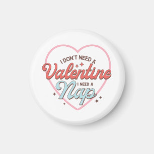 Valentinstag Ich brauche ein Nickerchen Magnet