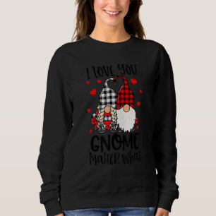 Valentinstag Ich liebe dich Gnom egal was Buffa Sweatshirt