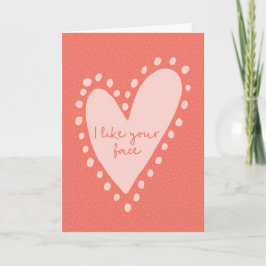 Valentinstag-Karte, ich mag dein Gesicht Feiertagskarte