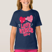 Valentinstag Liebe Vibes T-Shirt (Vorderseite)