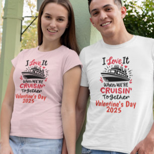 Valentinstag Liebt es Zusammen zu Kreuzfahren  T-Shirt