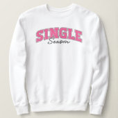 Valentinstag Single Shirt, Valentingeschenk Sweatshirt (Design vorne)
