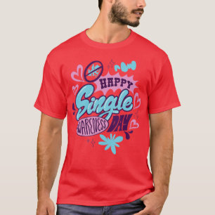 Valentinstag Single und Liebe es Bewusstsein T-Shirt