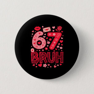 Valentinstag Six Seven Bruh Meme 67 Lustiger Herz Button