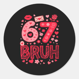 Valentinstag Six Seven Bruh Meme 67 Lustiger Herz Runder Aufkleber