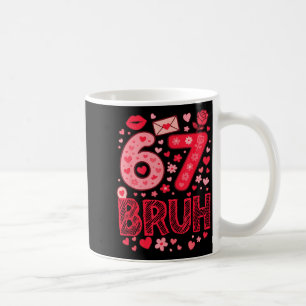 Valentinstag Six Seven Bruh Meme 67 Lustiges Herz Kaffeetasse