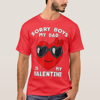 Valentinstag Sorry Boys mein Vater ist mein Valent T-Shirt