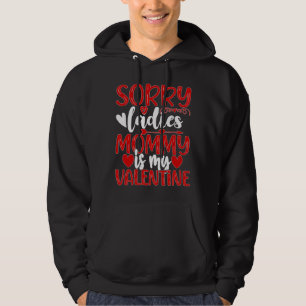Valentinstag Sorry Ladys Mommy ist mein Valentine Hoodie