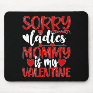 Valentinstag Sorry Ladys Mommy ist mein Valentine Mousepad