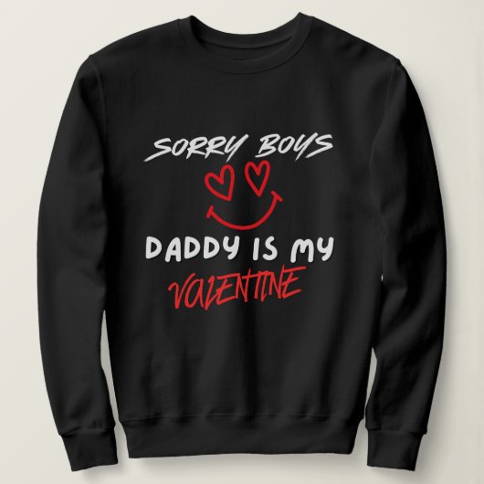 Valentinstag Sweatshirt, Daddy ist mein Valentin Sweatshirt (Design vorne)