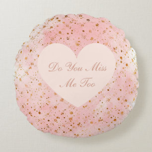 Valentinstag, Vermisst du mich auch, Rosa Liebe He Rundes Kissen