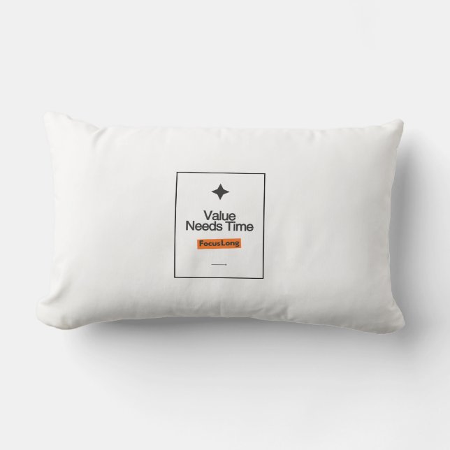Value Needs Time Lendenkissen – Long HomeDecor (Vorderseite)