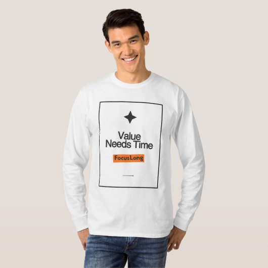 Value Needs Time T-Shirt – Geschenk für langfristi (Vorne ganz)