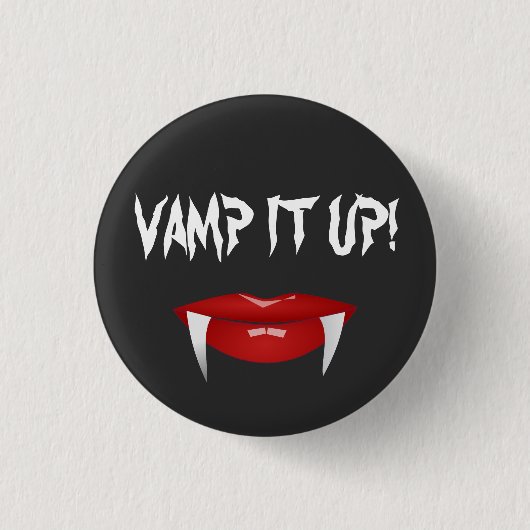 "VAMP IT AUF!" Vampire Fangs Halloween Button (Vorderseite)