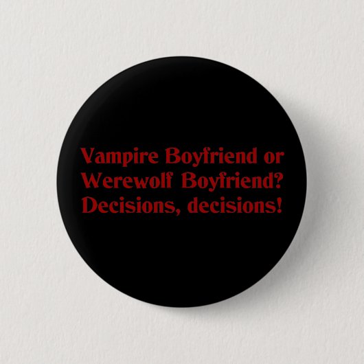 Vampire Boyfriend oder Werewolf Boyfriend Button (Vorderseite)