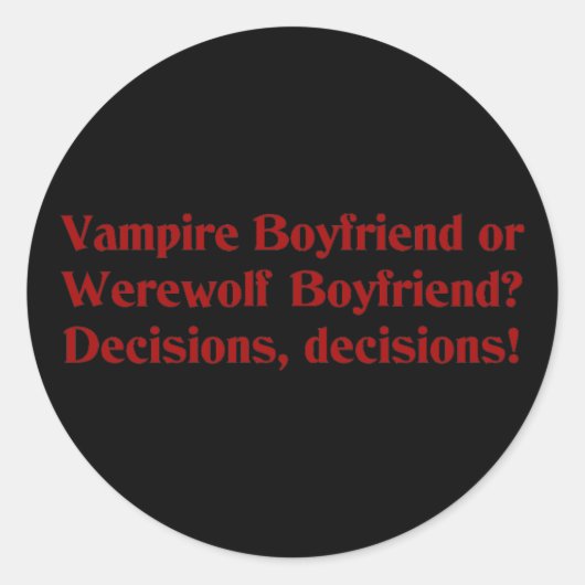 Vampire Boyfriend oder Werewolf Boyfriend Runder Aufkleber (Vorderseite)