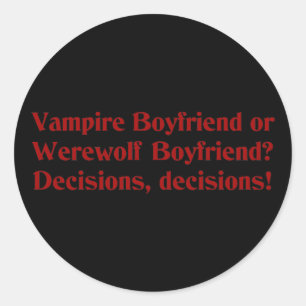 Vampire Boyfriend oder Werewolf Boyfriend Runder Aufkleber