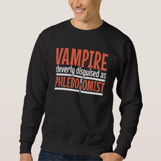 Vampire disguised as Phlebotomist Phlebotomy Techn Sweatshirt (Vorderseite)