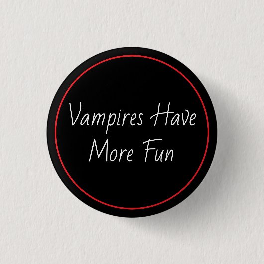 Vampire haben mehr Spaß Button (Vorderseite)