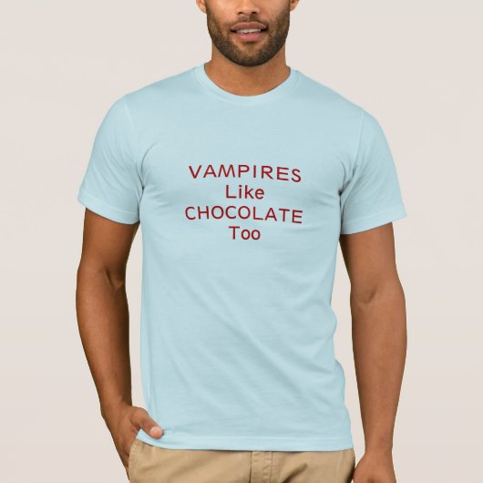 Vampire mögen Schokolade auch T-Shirt (Vorderseite)