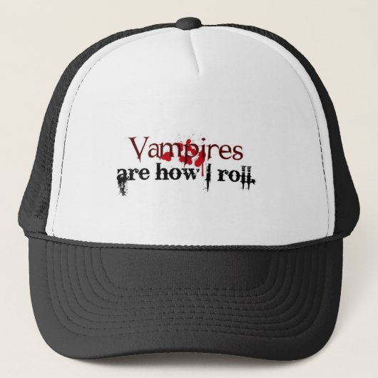 Vampire sind, wie ich rolle truckerkappe (Vorderseite)