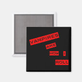 Vampire sind, wie ich rollen magnet (Vorderseite/Rückseite)