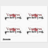Vampire sind, wie ich rollen ovaler aufkleber (Blatt)