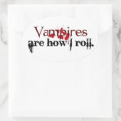 Vampire sind, wie ich rollen ovaler aufkleber (Tasche)