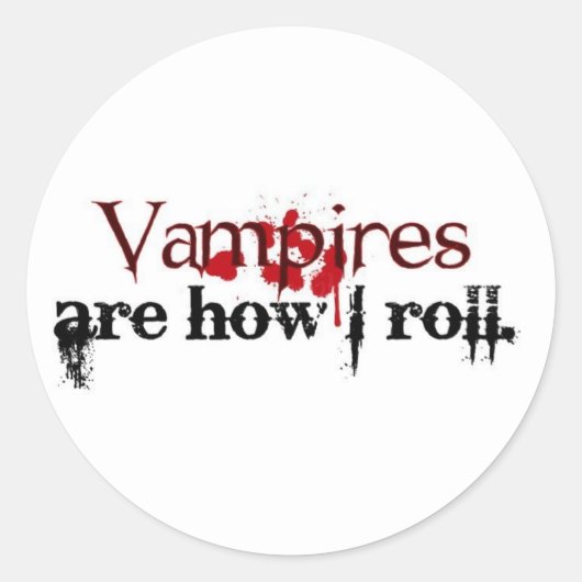 Vampire sind, wie ich rollen runder aufkleber (Vorderseite)