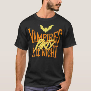 Vampires Party All Night Funny Halloween Quote Hu T-Shirt