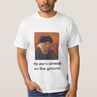 Van Gogh, mein Ohr bereits aus den Grund T-Shirt
