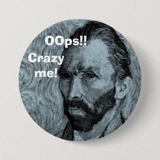 Van Gogh OOps!! , Verrückt ich! Button (Vorderseite)