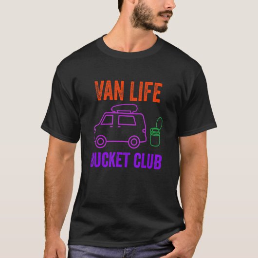 Van Life Bucket Club  Cheapest Restroom Money Can  T-Shirt (Vorderseite)