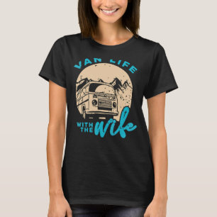 Van Life mit meiner Ehefrau Retro Vintag Van Dwell T-Shirt