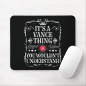 Vance Name Ein Vance Ding Würde Nicht Verstehen Mousepad (Mit Mouse)