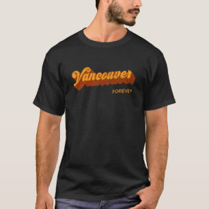 Vancouver Forever Resident Kanada Tourist T-Shirt