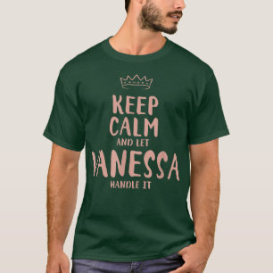 Vanessa Behalt Calm Personalisierter Name Freunde T-Shirt