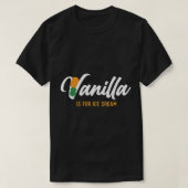 Vanilla is for Ice Cream - Upside Down Ananas T-Shirt (Design vorne)