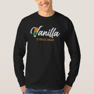 Vanilla Is For Ice Cream   Upside Down Pineapple S T-Shirt