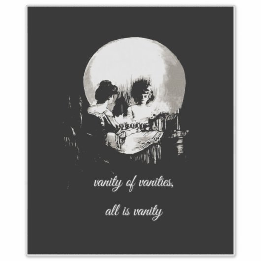 Vanity of Vanities All Is Vanity Ecclesiastes Aufkleber (Vorderseite)