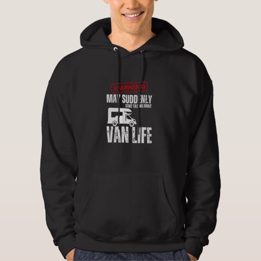 Vanlife Warning könnte plötzlich beginnen, über V  Hoodie (Vorderseite)